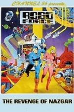 Watch Robo Force: The Revenge of Nazgar (TV Short 1984) Putlocker