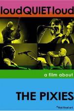 Watch loudQUIETloud A Film About the Pixies Putlocker