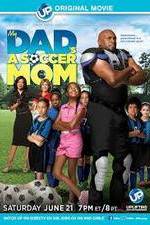 Watch My Dad's a Soccer Mom Putlocker