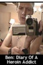 Watch Ben Diary of a Heroin Addict Putlocker