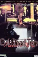 Watch Evil Dead Trap Putlocker