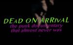 Watch Dead On Arrival: The Punk Documentary That Almost Never Was Putlocker