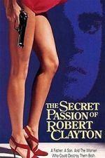 Watch The Secret Passion of Robert Clayton Putlocker