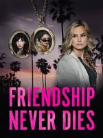 Watch Friendship Never Dies Putlocker