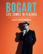 Watch Bogart: Life Comes in Flashes Putlocker
