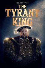 Watch Henry VIII: The Tyrant King Putlocker