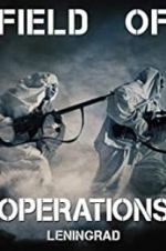 Watch Field of Operations: Leningrad Putlocker