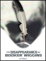 Watch The Disappearance of Booker Wiggins (Short 2017) Putlocker