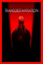 Watch Transubstantiation Putlocker