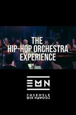 Watch The Hip-Hop Orchestra Experience Putlocker