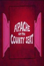 Watch Apache on the County Seat Putlocker