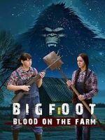 Watch Bigfoot: Blood on the Farm Putlocker