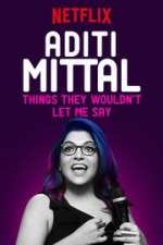 Watch Aditi Mittal: Things They Wouldn\'t Let Me Say Putlocker