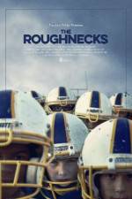 Watch The Roughnecks Putlocker