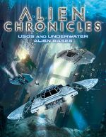 Watch Alien Chronicles: USOs and Under Water Alien Bases Putlocker