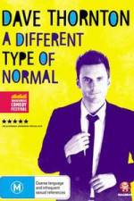 Watch Dave Thornton A Different Type of Normal Putlocker