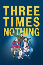 Watch Three Times Nothing Putlocker