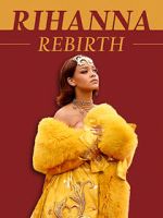 Watch Rihanna: Rebirth Putlocker