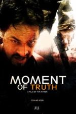 Watch Moment of Truth Putlocker