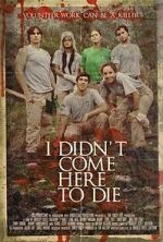Watch I Didn\'t Come Here to Die Putlocker