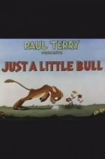 Watch Just a Little Bull Putlocker