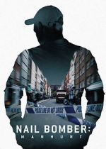 Watch Nail Bomber: Manhunt Putlocker