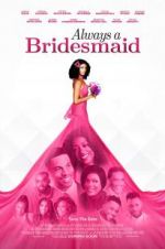 Watch Always a Bridesmaid Putlocker