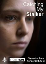 Watch Catching my Stalker Putlocker