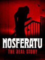 Watch Nosferatu: The Real Story Putlocker
