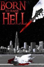 Watch Born to Raise Hell 2020 Putlocker