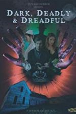 Watch Dark, Deadly & Dreadful Putlocker