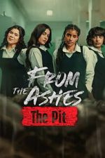 Watch From the Ashes: The Pit Putlocker