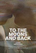 Watch To the Moons and Back (Short 2024) Putlocker