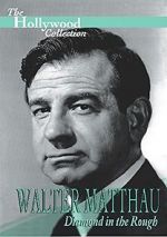 Watch Walter Matthau: Diamond in the Rough Putlocker