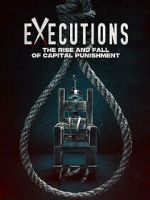 Watch Executions - The Rise and Fall of Capital Punishment Putlocker