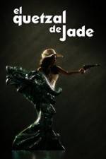 Watch El Quetzal de Jade Putlocker