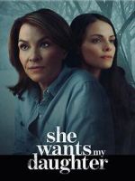 Watch She Wants My Daughter Putlocker