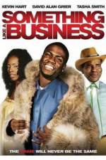 Watch Something Like a Business Putlocker