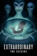 Watch Extraordinary: The Seeding Putlocker