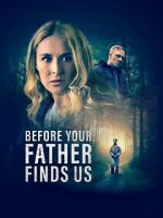 Watch Before Your Father Finds Us Putlocker
