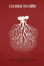 Watch Closer to God Putlocker