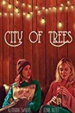 Watch City of Trees Putlocker