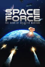Watch Space Force: The Dawn of Galactic Warfare Putlocker