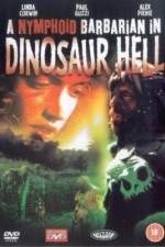Watch A Nymphoid Barbarian in Dinosaur Hell Putlocker