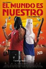 Watch El mundo es nuestro Putlocker