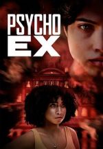 Watch Psycho Ex Putlocker