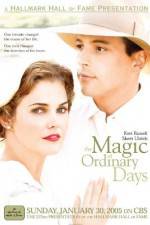 Watch The Magic of Ordinary Days Putlocker