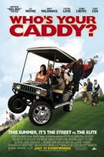 Watch Who's Your Caddy? Putlocker