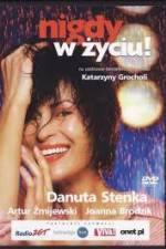 Watch Nigdy w zyciu Putlocker