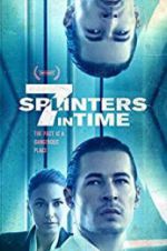 Watch 7 Splinters in Time Putlocker